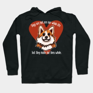 Dogs are not our whole life but they make us whole. Heart Hoodie